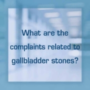 complaints related to gallbladder stones