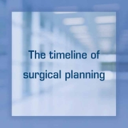 The timeline of surgical planning